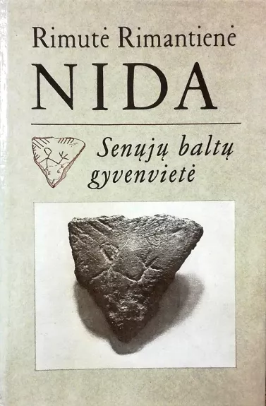 Nida: Senųjų baltų gyvenvietė - Rimutė Rimantienė, knyga