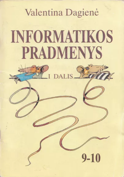 Informatikos pradmenys 9-10 kl. (1 dalis) - Valentina Dagienė, knyga