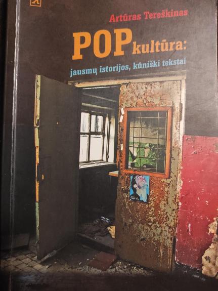 Popkultūra: jausmų istorijos, kūniški tekstai