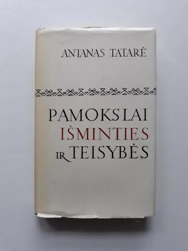 Pamokslai išminties ir teisybės - Antanas Tatarė, knyga