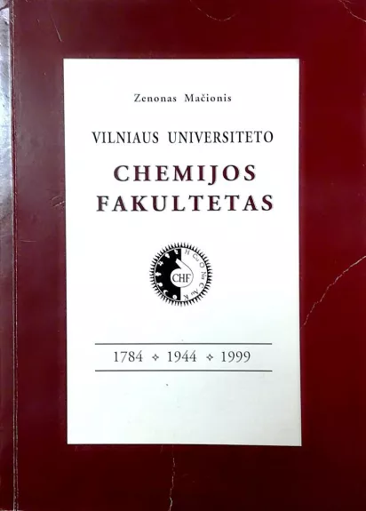 Vilniaus Universiteto Chemijos fakultetas 1784-1944-1999