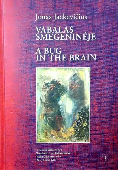 Vabalas smegeninėje. A Bug in the Brain