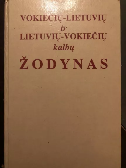 Vokiečių - Lietuvių ir Lietuvių  Vokiečių kalbų žodynas - E. Pajaujienė, knyga