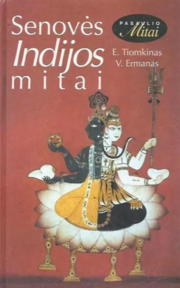 Senovės Indijos mitai - E. Tiomkinas, V.  Ermanas, knyga