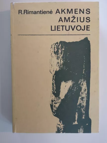 Akmens amžius Lietuvoje - R. Rimantienė, knyga