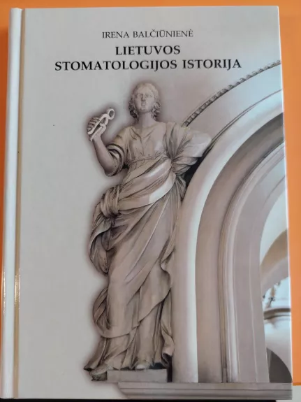 Lietuvos stomatologijos istorija - Irena Balčiūnienė, knyga