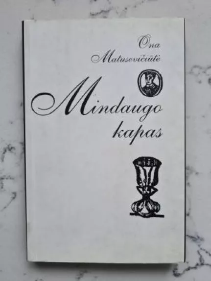 Mindaugo kapas - Ona Matusevičiūtė, knyga
