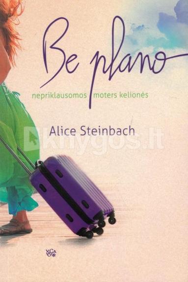 Be plano: nepriklausomos moters kelionės.