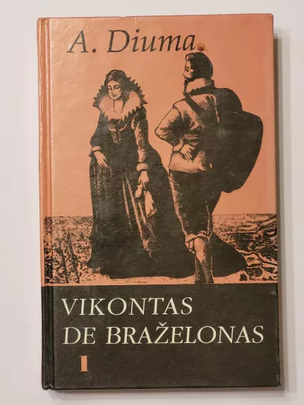 Vikontas de Braželonas (1 tomas) - Aleksandras Diuma, knyga