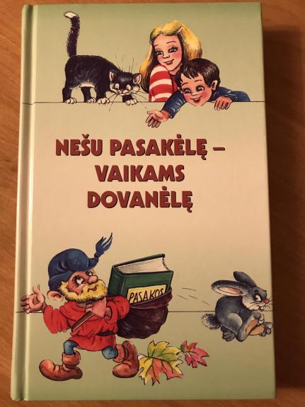 Nešu pasakėlę - vaikams dovanėlę