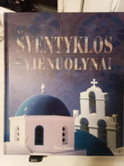 Šventyklos ir Vienuolynai - Autorių Kolektyvas, knyga