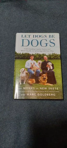 Let Dogs Be Dogs: Understanding Canine Nature and Mastering the Art of Living with Your Dog - Autorių Kolektyvas, knyga