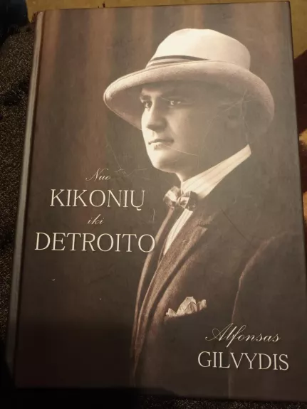 Nuo Kikonių iki Detroito - Alfonsas Gilvydis, knyga