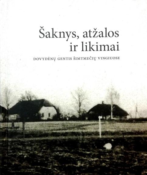 Šaknys, atžalos ir likimai. Dovydėnų gentis šimtmečių vingiuose