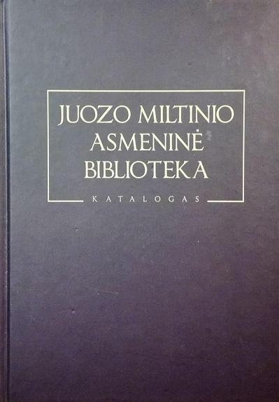Juozo Miltinio asmeninė biblioteka: katalogas (2 knygos) - Angelė Mikelinskaitė, knyga