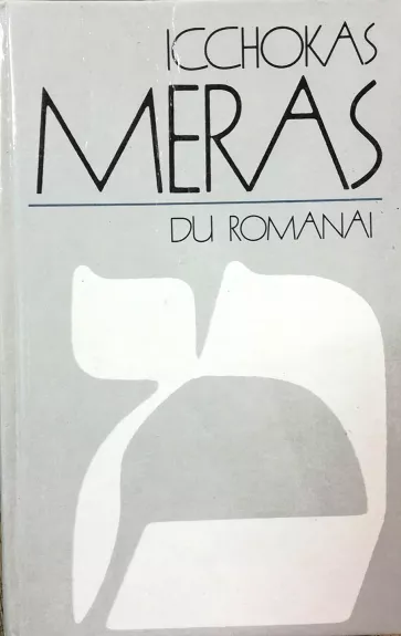 Du romanai - Icchokas Meras, knyga