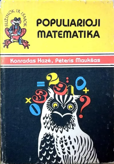 Populiarioji matematika - Konrada Hazė,Maukštas Pėteris, knyga