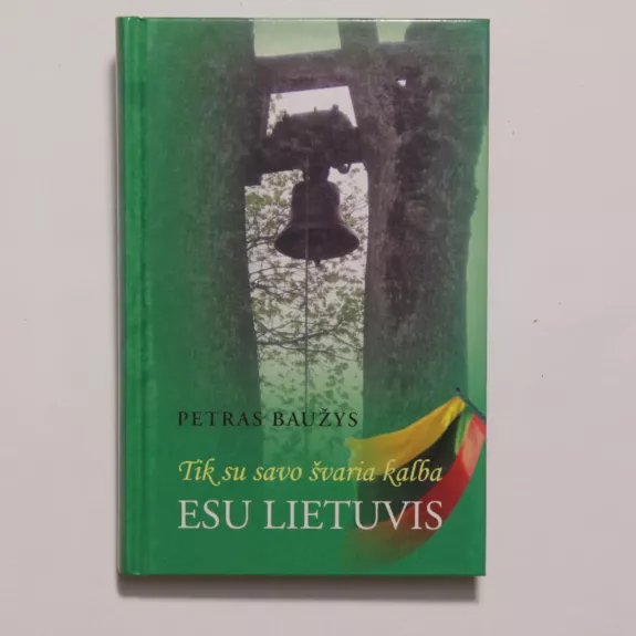 Tik su savo švaria kalba esu lietuvis - Petras Baužys, knyga