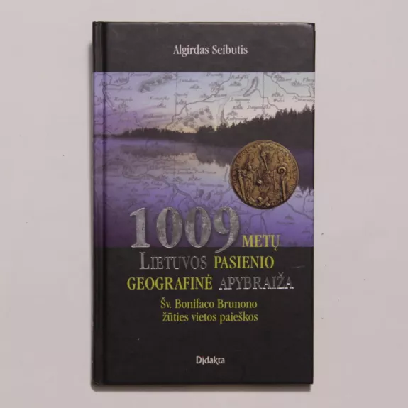 1009 metų Lietuvos pasienio geografinė apybraiža - Algirdas Seibutis, knyga