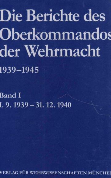 Die Berichte des Oberkommandos der Wehrmacht 1939-1945