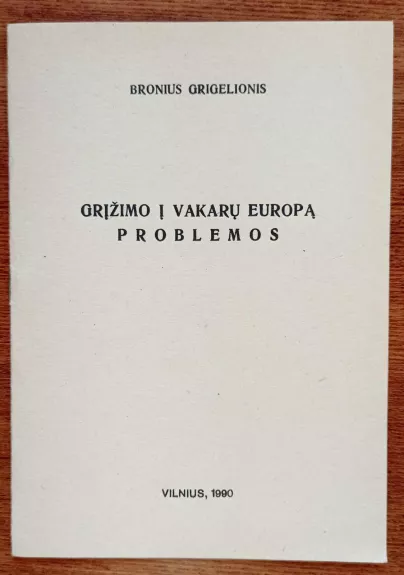 Grįžimo į Vakarų Europą problemos - Bronius Grigelionis, knyga