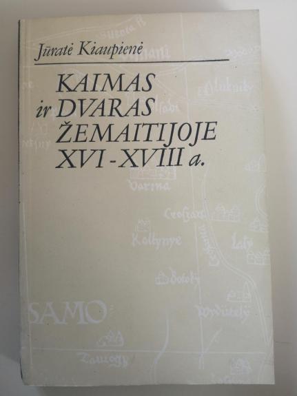 Kaimas ir dvaras Žemaitijoje XVI-XVIII a.