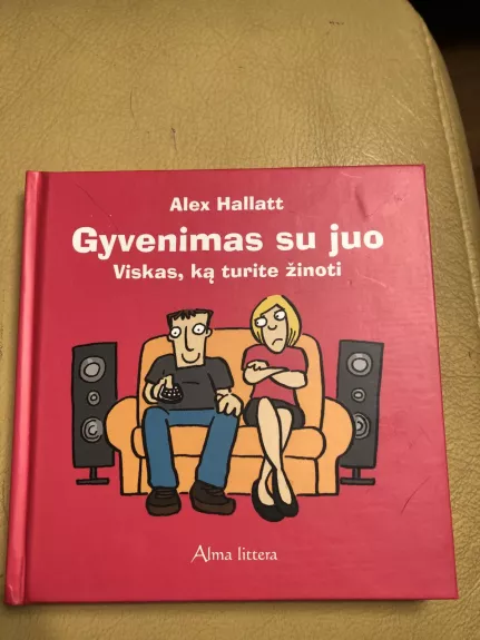 Gyvenimas su juo: viskas, ką turite žinoti - Alex Hallatt, knyga 1