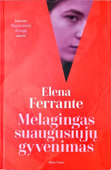 Melagingas suaugusiųjų gyvenimas - Elena Ferrante, knyga