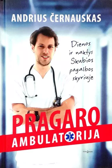 Pragaro ambulatorija - Andrius Černauskas, knyga