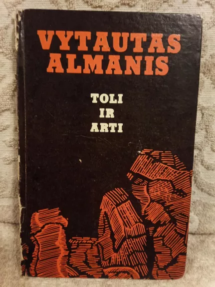 Toli ir arti - Vytautas Almanis, knyga