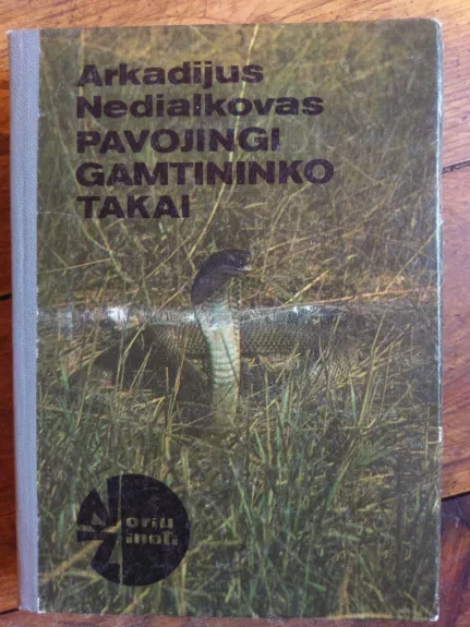 Pavojingi gamtininko takai - Arkadijus Nedialkovas, knyga