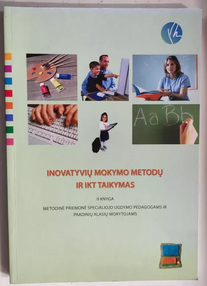 Inovatyvių mokymo metodų ir IKT taikymas II knyga - Autorių Kolektyvas, knyga