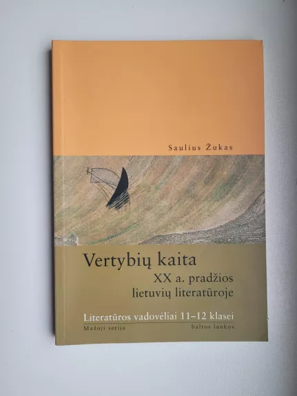 Vertybių kaita XX a. pradžios lietuvių literatūroje - Saulius Žukas, knyga