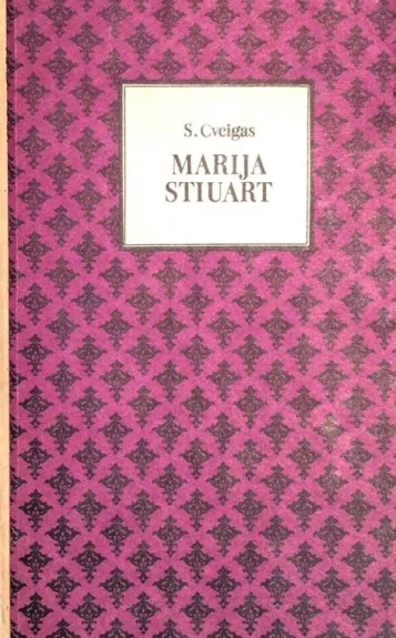 Marija Stiuart - Stefan Zweig, knyga