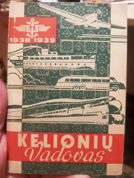 Kelionių vadovas Lietuvos geležinkeliais, oro, sauskeliais ir vandens keliais
