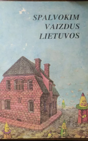 Spalvokim vaizdus Lietuvos - Mykolas Karčiauskas, knyga 1