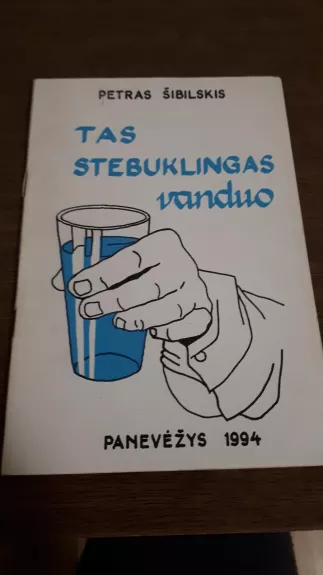 Tas stebuklingas vanduo - Petras Šibilskis, knyga