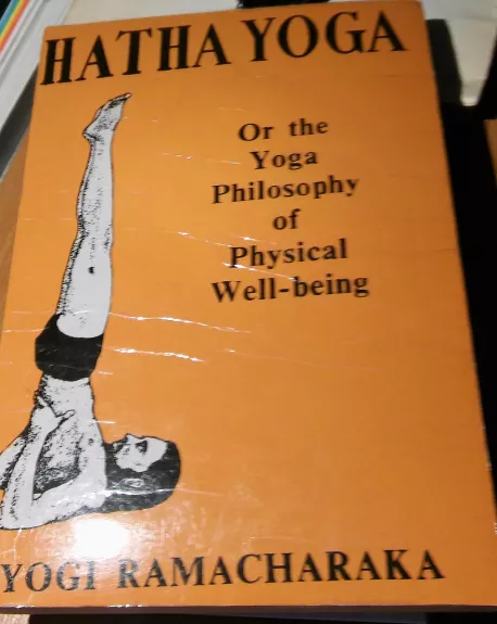 Hatha Yoga, Or the Yoga Philosophy of Physical Well-being - Yogi Ramacharaka, knyga