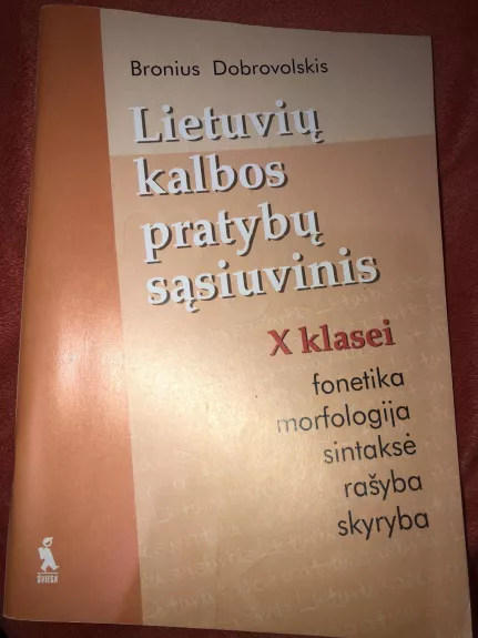 Lietuvių kalbos pratybų sąsiuvinis X klasei - Bronius Dobrovolskis, knyga