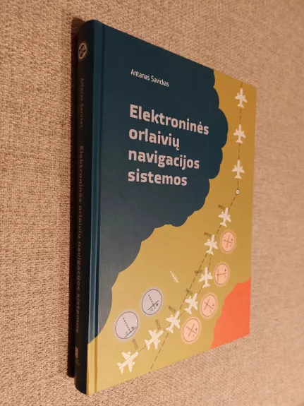 Elektroninės orlaivių navigacijos sistemos - Antanas Savickas, knyga