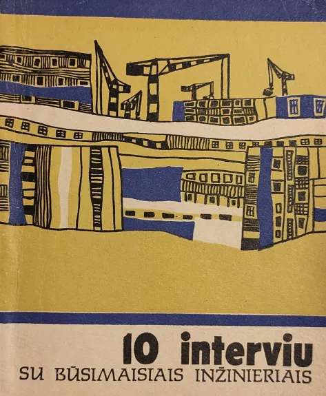 10 interviu su būsimaisiais  inžinieriais - Autorių Kolektyvas, knyga