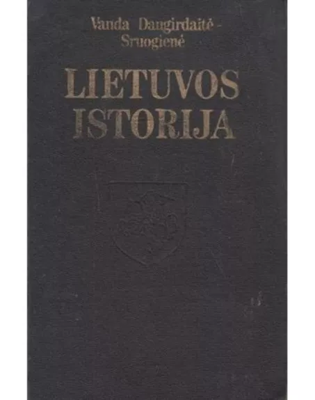 LIETUVOS ISTORIJA - Vanda Daugirdaitė-Sruogienė, knyga