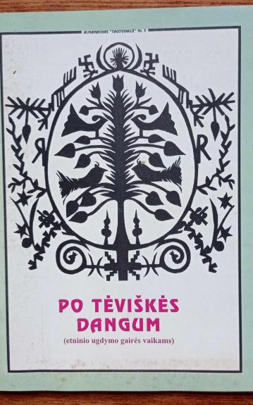 Po tėviškės dangum (etninio ugdymo gairės vaikams)