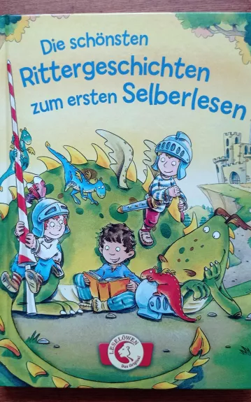 Die schönsten Rittergeschichten zum ersten Selberlesen - Autorių Kolektyvas, knyga 1