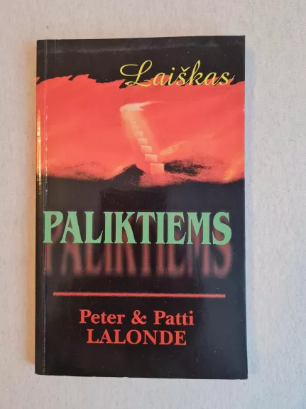 Laiškas paliktiems - Peter LaLonde, Patti  LaLonde, knyga