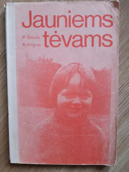 Jauniems tėvams - P. Šimulis, A.  Vingras, knyga