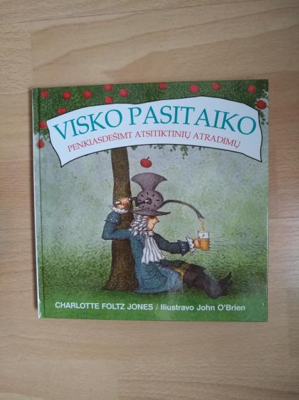 Visko pasitaiko. Penkiasdešimt atsitiktinių atradimų