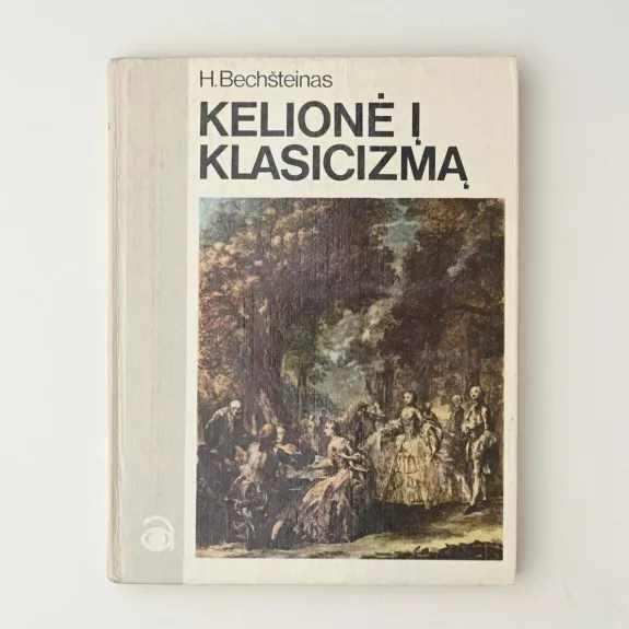 Kelionė į Klasicizmą - Hansas Bechšteinas, knyga