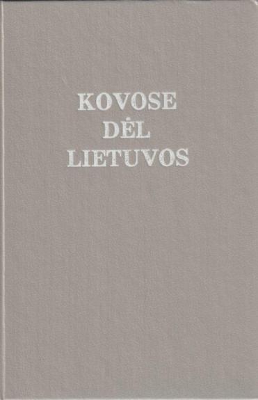Kovosė dėl Lietuvos - Stasys Raštikis, knyga