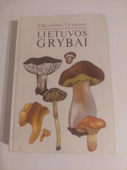 Lietuvos grybai - J. Mazelaitis, A.  Gricius, knyga